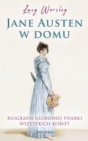 Jane Austen w domu. Autor: Worsley Lucy. SmakLiter.pl Okładka książki Jane Austen w domu
