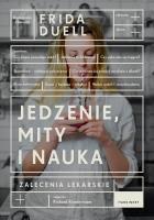 Jedzenie, mity i nauka. Autor: Frida Duell. SmakLiter.pl Okładka książki Jedzenie, mity i nauka
