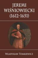 Okładka książki Jeremi Wiśniowiecki (612-1651)