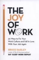 JOY OF WORK, THE (AIR/IRE/EXP). Autor: Daisley Bruce. SmakLiter.pl Okładka książki JOY OF WORK, THE (AIR/IRE/EXP)