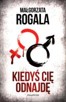Kiedyś Cię odnajdę. Autor: Rogala Małgorzata. SmakLiter.pl Okładka książki Kiedyś Cię odnajdę
