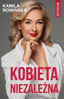 Kobieta niezależna. Autor: Kamila Rowińska. SmakLiter.pl Okładka książki Kobieta niezależna