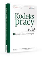 Kodeks pracy 2019 Komentarz do zmian w prawie pracy. Autor: Paruch Sławomir, Stępień Robert, Nicińska Agnieszka. SmakLiter.pl Okładka książki Kodeks pracy 2019 Komentarz do zmian w prawie pracy