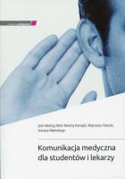 Komunikacja medyczna dla studentów i lekarzy. Autor: Nowina Konopka Maria, Feleszko Wojciech, Łukasz M. SmakLiter.pl Okładka książki Komunikacja medyczna dla studentów i lekarzy