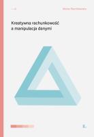 Kreatywna rachunkowość a manipulacja danymi. Autor: Stanisławska Marta. SmakLiter.pl Okładka książki Kreatywna rachunkowość a manipulacja danymi