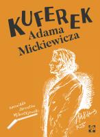Kuferek Adama Mickiewicza. Autor: Mikołajewski Jarosław. SmakLiter.pl Okładka książki Kuferek Adama Mickiewicza