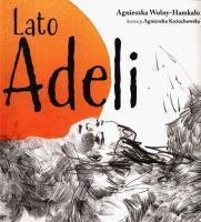 Lato Adeli. Autor: Wolny-Hamkało Agnieszka. SmakLiter.pl Okładka książki Lato Adeli