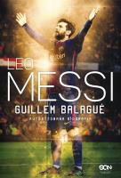 Leo Messi. Autoryzowana biografia. Autor: Guillem Balagu, Bartosz Sałbut, Anna Krochmal. SmakLiter.pl Okładka książki Leo Messi. Autoryzowana biografia