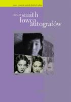Łowca Autografów - Zadie Smith. Autor: Smith Zadie. SmakLiter.pl Okładka książki Łowca Autografów - Zadie Smith