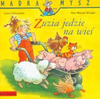 Mądra mysz - Zuzia jedzie na wieś. Autor: Liane Schneider, Eva Wenzel-Burger. SmakLiter.pl Okładka książki Mądra mysz - Zuzia jedzie na wieś