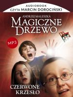 Magiczne drzewo T1 Czerwone krzesło CD MP3 - Audiobook. Autor: Andrzej Maleszka. SmakLiter.pl Okładka książki Magiczne drzewo T1 Czerwone krzesło CD MP3 - Audiobook