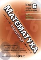 Matematyka korepetycje szkoła podstawowa klasa 6. Autor: Roman Gancarczyk. SmakLiter.pl Okładka książki Matematyka korepetycje szkoła podstawowa klasa 6
