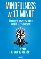 Okładka książki Mindfulness w 10 minut  71 prostych nawyków, które pomogą Ci żyć tu i teraz