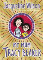 My mum Tracy Beaker. Autor: Jacqueline Wilson. SmakLiter.pl Okładka książki My mum Tracy Beaker
