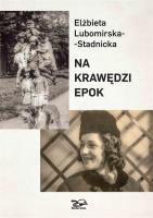 Na krawędzi epok. Autor: Lubomirska-Stadnicka Elżbieta. SmakLiter.pl Okładka książki Na krawędzi epok