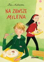 NA ZAWSZE MILENA. Autor: Per Nilsson, Pija Lindenbaum. SmakLiter.pl Okładka książki NA ZAWSZE MILENA