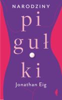 NARODZINY PIGUŁKI. Autor: Jonathan Hensleigh. SmakLiter.pl Okładka książki NARODZINY PIGUŁKI