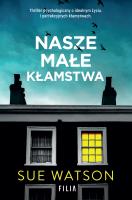 Nasze małe kłamstwa. Autor: Watson Sue. SmakLiter.pl Okładka książki Nasze małe kłamstwa