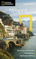 NEAPOL I POŁUDNIOWE WŁOCHY PRZEWODNIK NATIONAL GEOGRAPHIC WYD. 2. Autor: Jepson Tim. SmakLiter.pl Okładka książki NEAPOL I POŁUDNIOWE WŁOCHY PRZEWODNIK NATIONAL GEOGRAPHIC WYD. 2