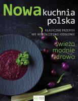 Nowa kuchnia polska. Autor: Opracowanie zbiorowe. SmakLiter.pl Okładka książki Nowa kuchnia polska
