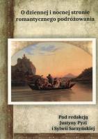 O dziennej i nocnej stronie romantycznego.... Autor: Justyna Pyzia, red. Sylwia Sarzyńska. SmakLiter.pl Okładka książki O dziennej i nocnej stronie romantycznego...