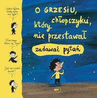 Okładka książki O Grzesiu, chłopczyki, który nie przestawał zadawać pytań