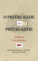 O przekładzie na przykładzie. Autor: Elżbieta Tabakowska. SmakLiter.pl Okładka książki O przekładzie na przykładzie