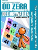 Od Zera Do e-Obywatela z Windows 8. Autor: Bury Rafał. SmakLiter.pl Okładka książki Od Zera Do e-Obywatela z Windows 8