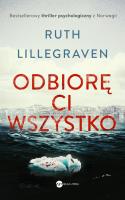 ODBIORĘ CI WSZYSTKO. Autor: RUTH LILLEGRAVEN. SmakLiter.pl Okładka książki ODBIORĘ CI WSZYSTKO