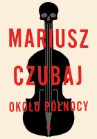 Około północy. Autor: Mariusz Czubaj. SmakLiter.pl Okładka książki Około północy