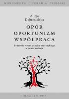 Opór - Oportunizm - Współpraca. Autor: Dobrosielska Alicja. SmakLiter.pl Okładka książki Opór - Oportunizm - Współpraca