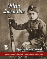 Orlęta Lwowskie. Autor: Roszkowski Wojciech. SmakLiter.pl Okładka książki Orlęta Lwowskie