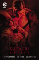 Ostatni kryzys. DC Deluxe. Autor: Grant Morrison. SmakLiter.pl Okładka książki Ostatni kryzys. DC Deluxe