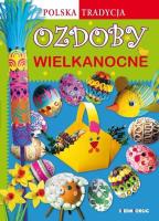 Ozdoby wielkanocne - Polska Tradycja SIEDMIORÓG. Autor: Grabowska-Piątek Marcelina. SmakLiter.pl Okładka książki Ozdoby wielkanocne - Polska Tradycja SIEDMIORÓG