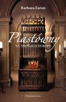 PIASTÓWNY NA TRONACH EUROPY. Autor: Faron Barbara. SmakLiter.pl Okładka książki PIASTÓWNY NA TRONACH EUROPY