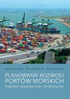 Planowanie rozwoju portów morskich. Autor: Kotowska Izabela, Mańkowska Marta, Michał Pluciński. SmakLiter.pl Okładka książki Planowanie rozwoju portów morskich