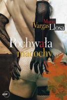 Pochwała macochy w.2010. Autor: Mario Vargas Llosa. SmakLiter.pl Okładka książki Pochwała macochy w.2010