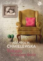 Poduszka w różowe słonie. Autor: Chmielewska Joanna M.. SmakLiter.pl Okładka książki Poduszka w różowe słonie