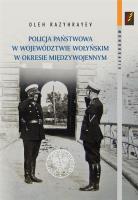 Okładka książki Policja Państwowa w województwie wołyńskim...