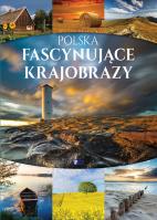 Polska fascynujące krajobrazy FENIX. Autor: Opracowanie zbiorowe. SmakLiter.pl Okładka książki Polska fascynujące krajobrazy FENIX