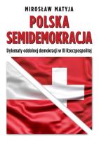 Polska semidemokracja. Autor: Matyja Mirosław. SmakLiter.pl Okładka książki Polska semidemokracja