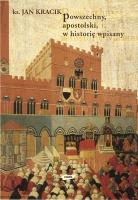 Powszechny, apostolski, w historię wpisany. Autor: Jan Kracik. SmakLiter.pl Okładka książki Powszechny, apostolski, w historię wpisany