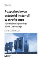 Pożyczkodawca ostatniej instancji w strefie euro. Autor: Stawasz-Grabowska Ewa. SmakLiter.pl Okładka książki Pożyczkodawca ostatniej instancji w strefie euro