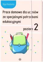Prace domowe dla uczniów ze specjalnymi potrzebami edukacyjnymi Poziom 2. Autor: Olga Kłodnicka. SmakLiter.pl Okładka książki Prace domowe dla uczniów ze specjalnymi potrzebami edukacyjnymi Poziom 2