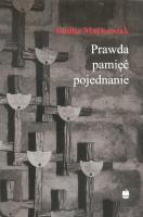 Prawda pamięć i pojednanie. Autor: Maćkowiak Emilia. SmakLiter.pl Okładka książki Prawda pamięć i pojednanie