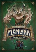 PRÓBA BOGÓW PLEMIONA TOM 2. Autor: Radecki Łukasz. SmakLiter.pl Okładka książki PRÓBA BOGÓW PLEMIONA TOM 2