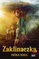 PRÓBA OGNIA ZAKLINACZKA OKŁADKA FILMOWA. Autor: Kaaberbol Lene. SmakLiter.pl Okładka książki PRÓBA OGNIA ZAKLINACZKA OKŁADKA FILMOWA