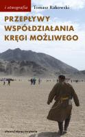 Przepływy, współdziałania, kręgi możliwego. Autor: Rakowski Tomasz. SmakLiter.pl Okładka książki Przepływy, współdziałania, kręgi możliwego
