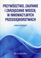 Okładka książki Przywództwo, zaufanie i zarządzanie wiedzą...