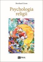PSYCHOLOGIA RELIGII WYD. 2. Autor: Grom Bernhard. SmakLiter.pl Okładka książki PSYCHOLOGIA RELIGII WYD. 2